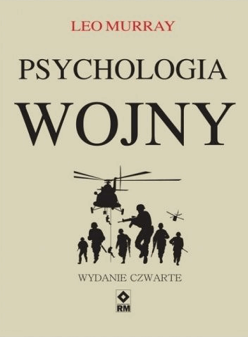Psychologia wojny. Strach i odwaga na polu bitwy - wydanie 4